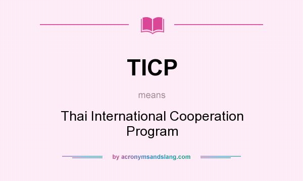 What does TICP mean? It stands for Thai International Cooperation Program