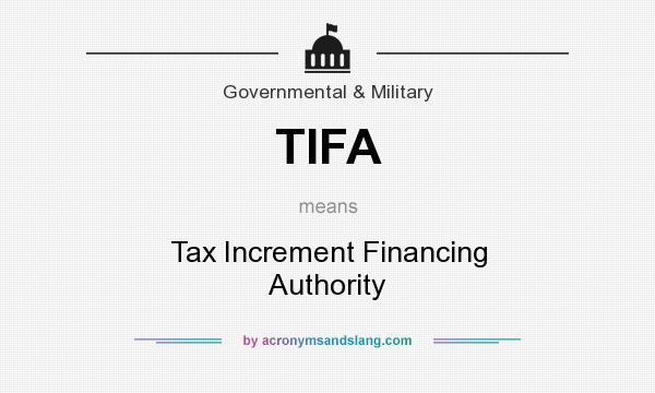 What does TIFA mean? It stands for Tax Increment Financing Authority