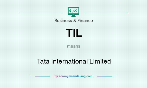 What does TIL mean? It stands for Tata International Limited