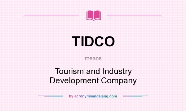 What does TIDCO mean? It stands for Tourism and Industry Development Company