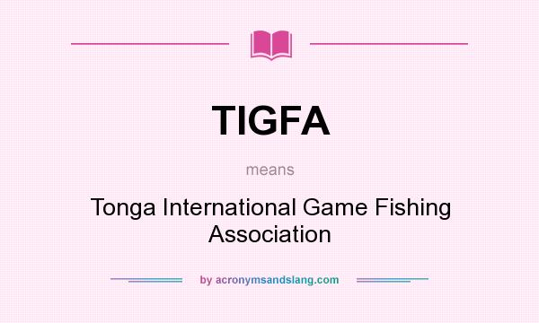 What does TIGFA mean? It stands for Tonga International Game Fishing Association