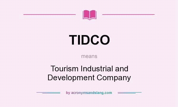 What does TIDCO mean? It stands for Tourism Industrial and Development Company