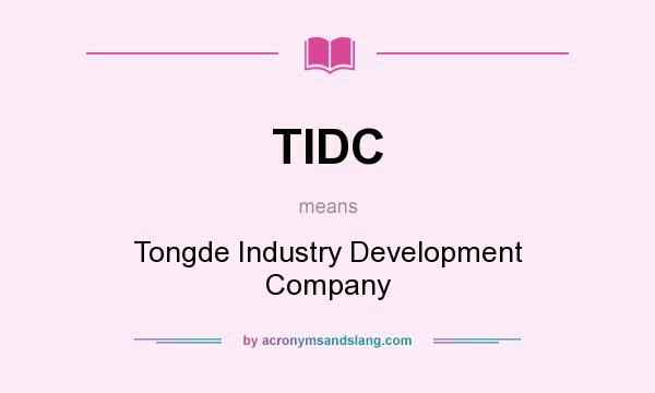 What does TIDC mean? It stands for Tongde Industry Development Company