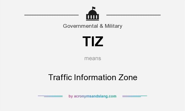 What does TIZ mean? It stands for Traffic Information Zone