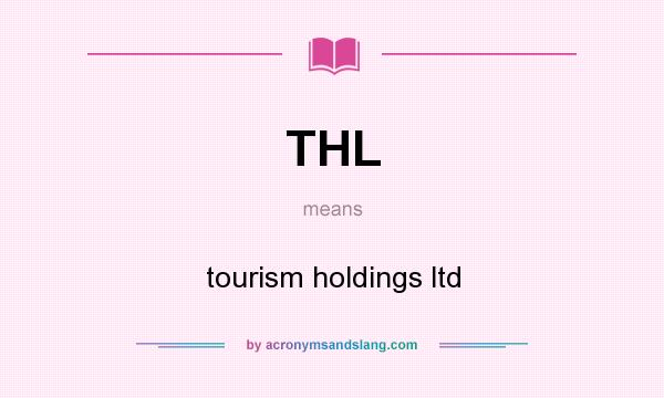 What does THL mean? It stands for tourism holdings ltd