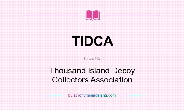 What does TIDCA mean? It stands for Thousand Island Decoy Collectors Association