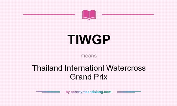 What does TIWGP mean? It stands for Thailand Internationl Watercross Grand Prix