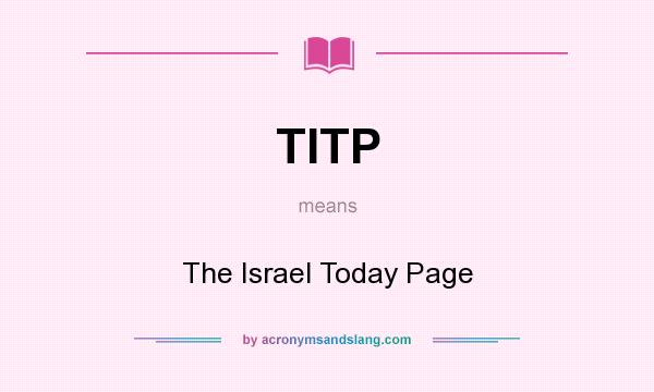 What does TITP mean? It stands for The Israel Today Page