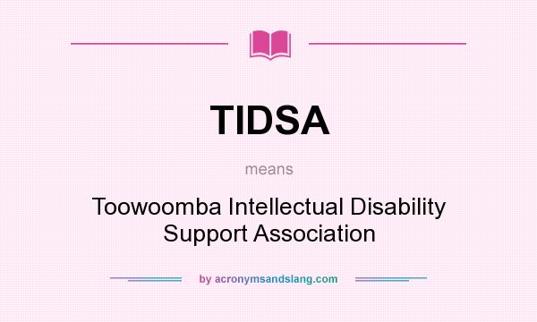 What does TIDSA mean? It stands for Toowoomba Intellectual Disability Support Association