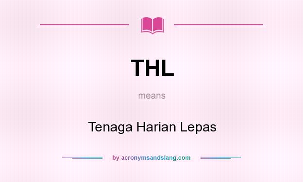 What does THL mean? It stands for Tenaga Harian Lepas