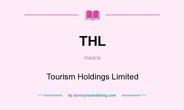 What does THL mean? It stands for Tourism Holdings Limited