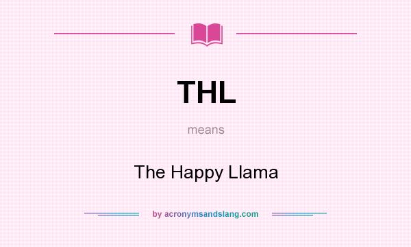 What does THL mean? It stands for The Happy Llama