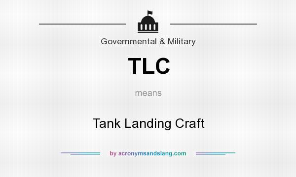What does TLC mean? It stands for Tank Landing Craft