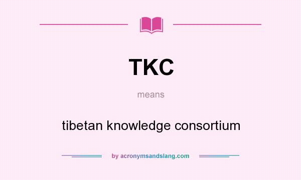 What does TKC mean? It stands for tibetan knowledge consortium