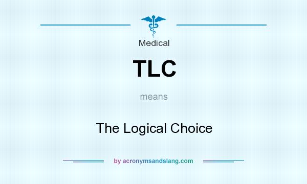 What does TLC mean? It stands for The Logical Choice