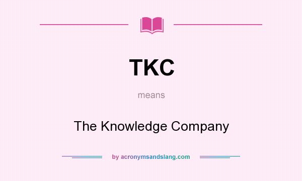 What does TKC mean? It stands for The Knowledge Company