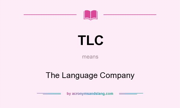 What does TLC mean? It stands for The Language Company