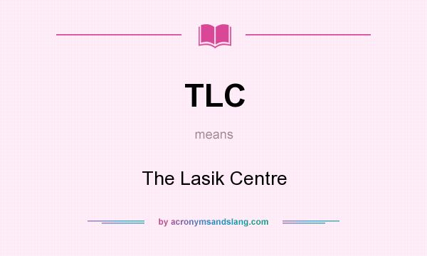 What does TLC mean? It stands for The Lasik Centre