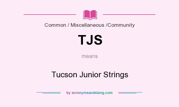 What does TJS mean? It stands for Tucson Junior Strings