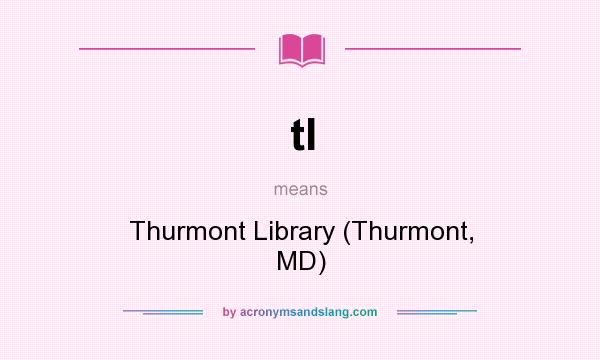 What does tl mean? It stands for Thurmont Library (Thurmont, MD)