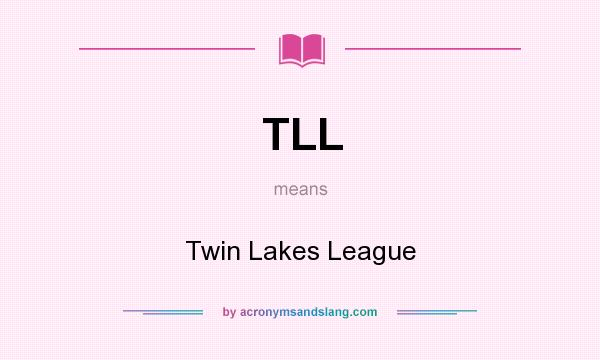 What does TLL mean? It stands for Twin Lakes League