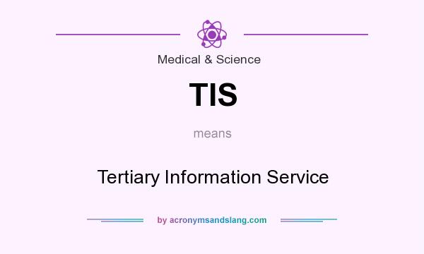 What does TIS mean? It stands for Tertiary Information Service