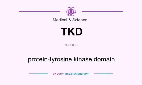 What does TKD mean? It stands for protein-tyrosine kinase domain