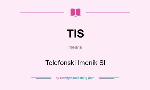 What does TIS mean? It stands for Telefonski Imenik SI