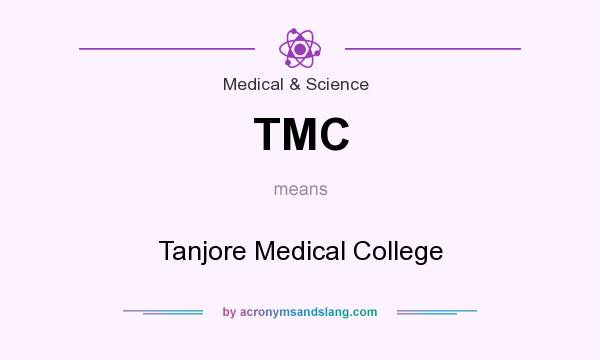 What does TMC mean? It stands for Tanjore Medical College
