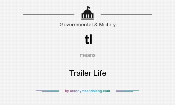 What does tl mean? It stands for Trailer Life