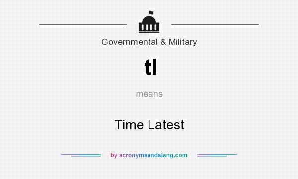 What does tl mean? It stands for Time Latest
