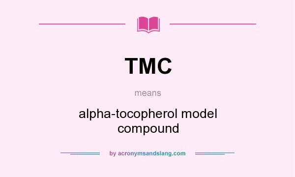What does TMC mean? It stands for alpha-tocopherol model compound