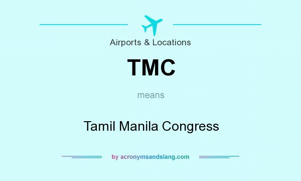 What does TMC mean? It stands for Tamil Manila Congress