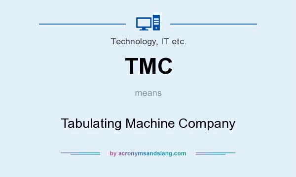 What does TMC mean? It stands for Tabulating Machine Company