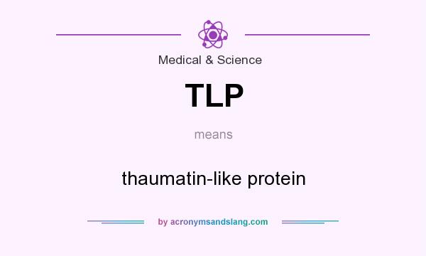 What does TLP mean? It stands for thaumatin-like protein