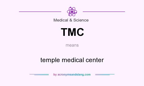 What does TMC mean? It stands for temple medical center