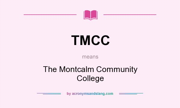What does TMCC mean? It stands for The Montcalm Community College