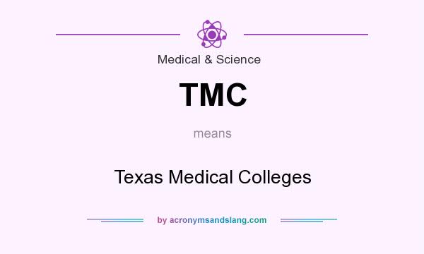 What does TMC mean? It stands for Texas Medical Colleges