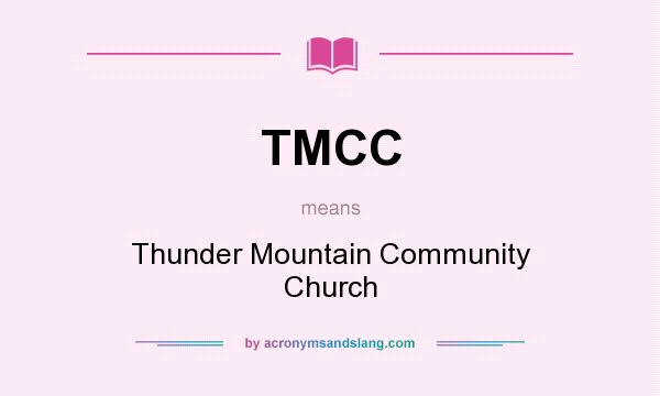 What does TMCC mean? It stands for Thunder Mountain Community Church