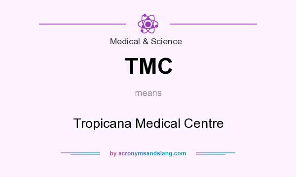 What does TMC mean? It stands for Tropicana Medical Centre