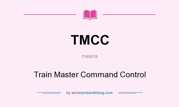What does TMCC mean? It stands for Train Master Command Control