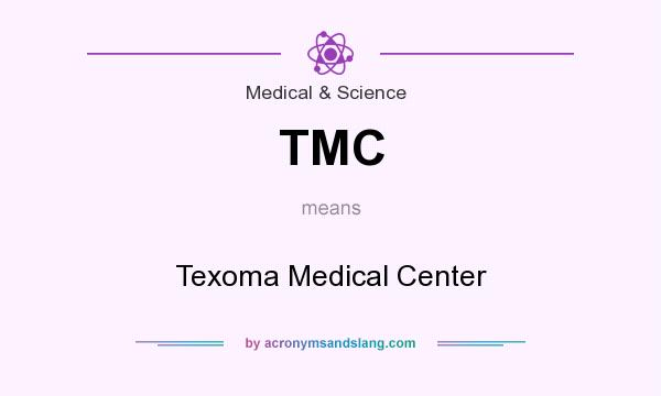 What does TMC mean? It stands for Texoma Medical Center