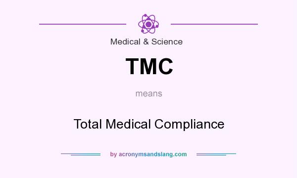 What does TMC mean? It stands for Total Medical Compliance
