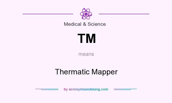What does TM mean? It stands for Thermatic Mapper