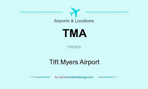 What does TMA mean? It stands for Tift Myers Airport
