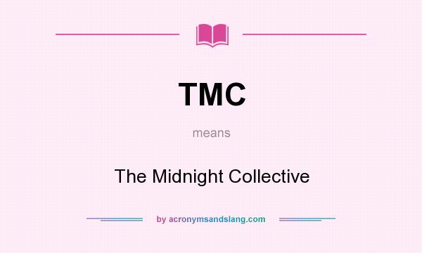 What does TMC mean? It stands for The Midnight Collective