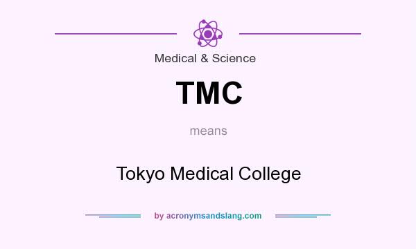 What does TMC mean? It stands for Tokyo Medical College
