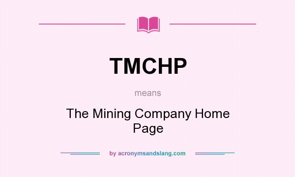 What does TMCHP mean? It stands for The Mining Company Home Page