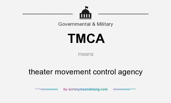 What does TMCA mean? It stands for theater movement control agency