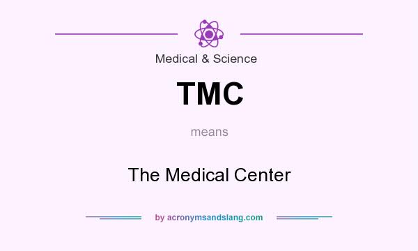 What does TMC mean? It stands for The Medical Center